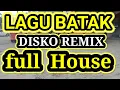 Lagu LAGU BATAK REMIX TERBARU FULL HAOSE 