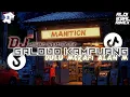 Download Lagu DJ GALODO KAMPUANG JO NEGARA DULU MARAPI LAGU MINANG TREND TIKTOK