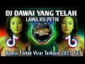 Download Lagu DJ DAWAI YANG TELAH LAMA KU PETIK REMIX VIRAL TIKTOK TERBARU 2024 FULL BASS JEDAG JEDUG DJ DAWAI