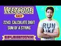2243 Calculate Digit Sum of a String LEETCODE EASY IMPLEMENTATION