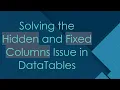 Solving the Hidden and Fixed Columns Issue in DataTables