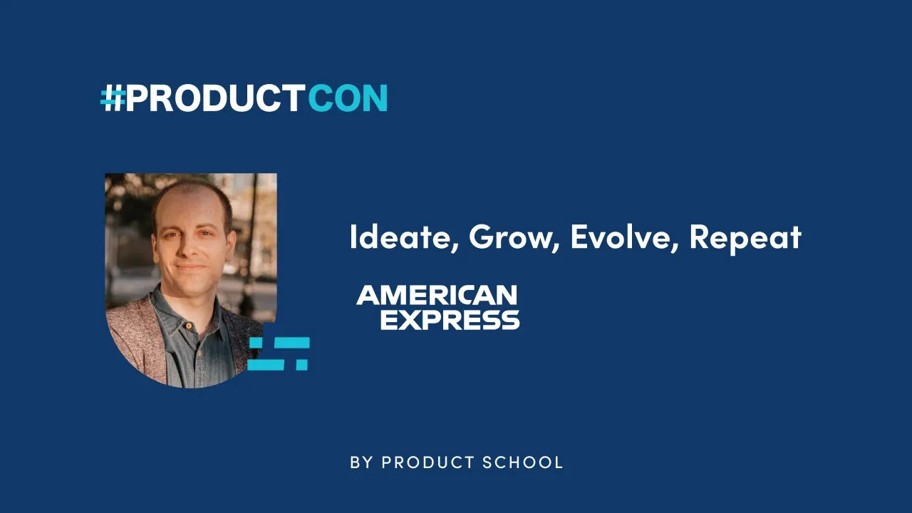 Ideate, Grow, Evolve, Repeat by American Express VP of Product, Jose Quesada - YouTube thumbnail