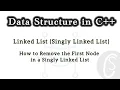 How to Remove the First Node in a Singly Linked List Singly Linked List Data Structures in C