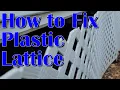 How to Fix Plastic Lattice