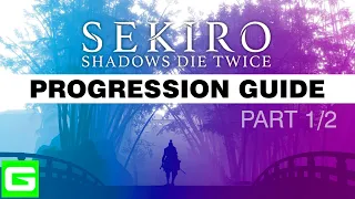 SEKIRO Progression Guide UNLOCKS ALL ITEMS ALL SKILLS ALL ENDINGS - PART