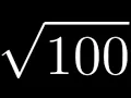 How to Simplify the Square Root of 100 sqrt 100