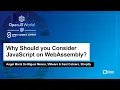 Why Should You Consider JavaScript on WebAssembly - Angel Maria De Miguel Meana Saul Cabrera