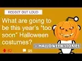What s this years too soon halloween costume Reddit Halloween Compilation 2019