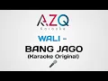 Download Lagu Wali - Bang Jago (Karaoke Version Original)