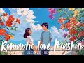 Download Lagu Romantic Love Mashup | Bollywood Love Songs| Lofi Songs | Lofi Boy