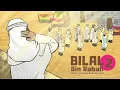 Lagu Bilal bin Rabah Part 2 | Kisah Sahabat Nabi | Muazin Pertama Rasulullah | Kartun Anak Muslim |