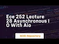 Ece 252 lecture 28 asynchronous i o with aio