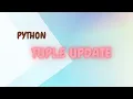 Updating Tuples in Python Python for Beginners
