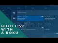 How to Navigate Hulu Live TV on Roku -