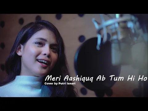 Download MP3 (COVER) MERI AASHIQUI AB TUM HI HO - Putri Isnari