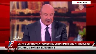 Dr Phil On The View Addressing Child Trafficking At The Border