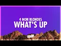 Lagu 4 Non Blondes - What's Up (Lyrics) | i scream at the top of my lungs what's going on (432Hz)