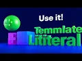 What are JAVASCRIPT Template Literals