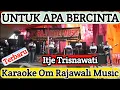 Lagu UNTUK APA BERCINTA Karaoke - Itje Trisnawati | Dangdut Original Tanpa Vokal | Om Rajawali Musik