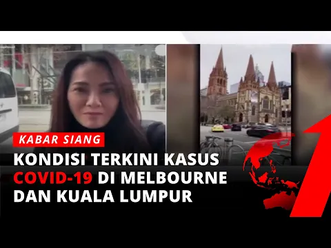 Laporan Terkini Kasus COVID-19 di Melbourne dan Kuala Lumpur