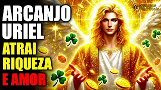 Arcanjo Uriel ✨ Após 10 minutos, você receberá uma quantia enorme de dinheiro | Atrai Amor e Riqueza