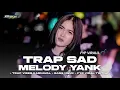 Lagu DJ TRAP SAD MELODY YANK BATTLE • VIBES KARNAVAL 2026 • BASS NGUK FYP VIRAL TIKTOK 