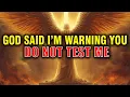 CHOSEN ONES: GOD IS ANGRY — DON’T DO IT AGAIN, NO MATTER THE COST!