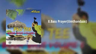 pro tee bass prayer umthandazo 