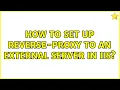 How to set up reverse-proxy to an external server in IIS 2 Solutions