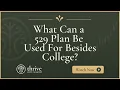 3 Smart Ways to Use a 529 Plan Beyond College Savings