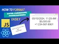 How to Easily Format Dates Currencies and Phone Numbers in JavaScript and React