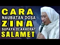 Download Lagu Cara Naubatan Dosa Zina Mun Di Amalkeun Bakal Salamet || Abuya Uci Cilongok