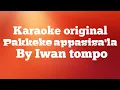 Download Lagu Pakkeke appasisa'la' by Iwan tompo (karaoke original)