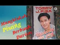 Lagu Tommy J Pisa - Mungkinkah Pisang Berbuah Durian ( Album Biarkanlah Aku Pergi)