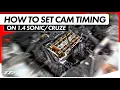 How to Set Camshaft Timing 1 4 Sonic Cruze