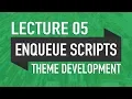05 - Enqueue Scripts Styles