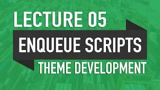 05 - Enqueue Scripts Styles