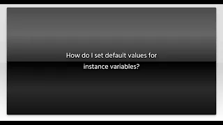 How do I set default values for instance variables