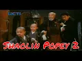 Shaolin Popey 2 Film Bocah Nakal - Sinema Spesial Boboho