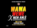 Wawa Wewe X Men Anlè - Dj Snake Haiti \u0026 Soundleymix-Son