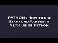 PYTHON How to use Stanford Parser in NLTK using Python