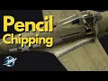 Pencil Chipping is Cheap Easy Effective - What s not to like