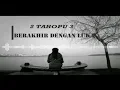 Lagu 2 tahopu 3 ~ BERAKHIR DENGAN LUKA  //  Band indie kota tepian air | BIMA |  (LIRIK LAGU)