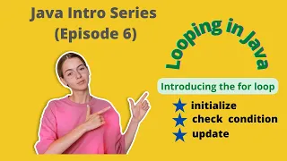 Java Intro Series Episode 6 looping in Java Introducing the for loop