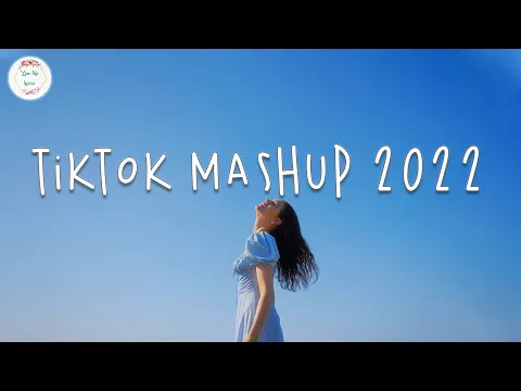Tiktok mashup 2022 Tiktok hits 2022 Viral songs that are actually good