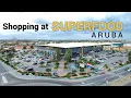 SUPERMARKET Walk at SUPERFOOD - ARUBA s BEST Groceries Market