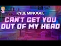 Lagu Kylie Minogue - Can't Get You Out of My Head // Lyrics