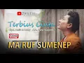 Download Lagu TERBIUS CINTA - MA'RUF SUMENEP II Cipt. Holil M Zaky II Arr. Asep Supandi ( Official Music Video )