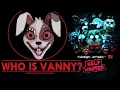 WHO IS Vanny FNAF VR explained