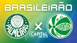 PALMEIRAS X JUVENTUDE | AO VIVO | BRASILEIRÃO | 26° RODADA |